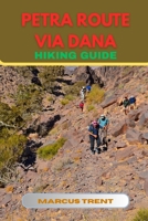 PETRA ROUTE VIA DANA HIKING GUIDE (Trails of the World: Ultimate Hiking Guides) B0FPX9RQYJ Book Cover