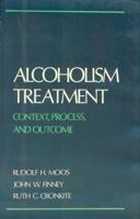 Alcoholism Treatment: Context, Process, and Outcome 0195043626 Book Cover