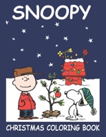 Snoopy Christmas Coloring Book: Funny Snoopy Christmas Coloring book for Kids. The Peanuts Snoopy and Charlie Brown Christmas Coloring Book For Kids (Best Snoopy Coloring Book) B08JF5HWD3 Book Cover