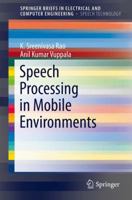 Speech Processing in Mobile Environments 3319031155 Book Cover