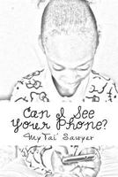 Can I See Your Phone? 1511807490 Book Cover