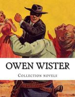 Owen Wister, Collection novels 1500422517 Book Cover