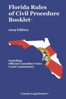 Florida Rules of Civil Procedure Booklet: 2019 Edition (Concise Legal Series) 1686887310 Book Cover