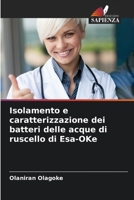Isolamento e caratterizzazione dei batteri delle acque di ruscello di Esa-OKe (Italian Edition) 6208105617 Book Cover