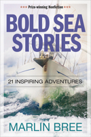 Bold Sea Stories: 21 inspiring adventures 1892147351 Book Cover