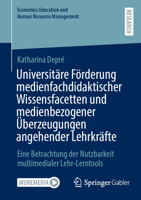 Universitäre Förderung medienfachdidaktischer Wissensfacetten und medienbezogener Überzeugungen angehender Lehrkräfte: Eine Betrachtung der ... Human Resource Management) (German Edition) 3658483407 Book Cover