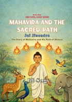 Mahavira and the Sacred Path: The Story of Mahavira and his path to Ahimsa (One Love, Many Paths) 8169067138 Book Cover