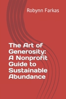 The Art of Generosity: A Guide to Sustainable Abundance for Nonprofits B09JVKJ95C Book Cover