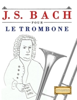 J. S. Bach pour le Trombone: 10 pièces faciles pour le Trombone débutant livre 9974940362 Book Cover
