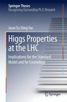 Higgs Properties at the LHC: Implications for the Standard Model and for Cosmology 3319634011 Book Cover