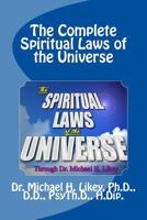 The Complete Spiritual Laws of the Universe 1530735173 Book Cover