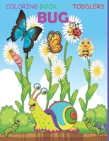 Bug coloring book for toddlers: Easy To Color Book for Toddlers and Kids B096LPVD39 Book Cover