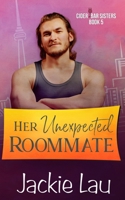 Her Unexpected Roommate 1989610285 Book Cover