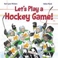 Let's Play a Hockey Game! 1443148180 Book Cover