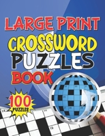 Large Print Crossword Puzzles Book 100 Puzzles: Crossword Puzzle Books Easy, Crossword Puzzle Book Medium Fun Crossword Puzzle Book For Anyone, Show Your Talent B09SV37QFS Book Cover