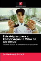 Estratégias para a Conservação In Vitro do Gladiolus 6202739320 Book Cover