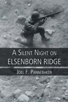 A Silent Night on Elsenborn Ridge 1449781489 Book Cover
