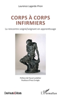 Corps à corps infirmiers: La rencontre soigné/soignant en apprentissage (Des Hauts Et Débats) (French Edition) 2343145490 Book Cover