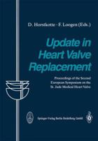 Update in Heart Valve Replacement: Proceedings of the Second European Symposium on the St. Jude Medical Heart Valve 3662107155 Book Cover
