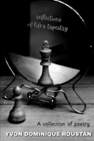 Reflections of Life's Tapestry: A Collection of Poetry B0GXKHZ4K6 Book Cover
