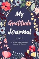 Daily Gratitude Journal for Women: 90 Day Gratitude Journal with Prompts for Women - Daily Reflection Journal 1661709877 Book Cover