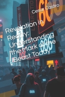 Revelation in Reality: Understanding the Mark of the Beast Today B0F88J78BQ Book Cover