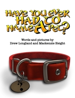 Have You Ever Had To Name A Pet? 1738839818 Book Cover