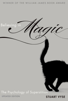 Believing in Magic: The Psychology of Superstition 0195078829 Book Cover