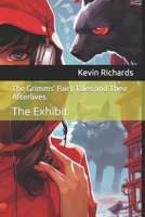 The Grimms' Fairy Tales and Their Afterlives: The Exhibit B0C9S7P1MM Book Cover