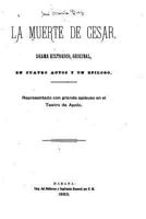 La Muerte de Cesar: Drama Historico, Original, En Cuatro Actos y Un Epilogo (Classic Reprint) 1148578242 Book Cover