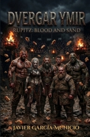 Dvergar Ymir: Rupitz: Blood and Sand (Las Crónicas De Rheigar) (Spanish Edition) B0H7C1XGXC Book Cover