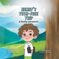 Henry's Tech-Free Trip: A Family Adventure 099819963X Book Cover