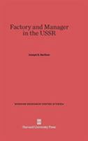 Factory and Manager in the USSR: An Interpretation of Soviet Law 0674188268 Book Cover