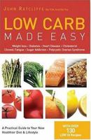 Low Carb Made Easy: Weight loss, Diabetes, Heart Disease, Cholesterol, Chronic Fatigue, Sugar Addiction, and Polycystic Ovarian Syndrome 1741218985 Book Cover