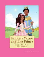 Princess Yazzie and The Prince: The Secret Garden 1493717340 Book Cover