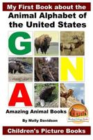 My First Book about the Animal Alphabet of the United States - Amazing Animal Books - Children's Picture Books 1523334266 Book Cover