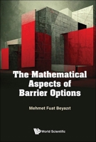 The Mathematical Aspects of Barrier Options 9819812623 Book Cover