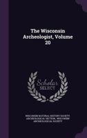 The Wisconsin Archeologist, Volume 20... 1346407797 Book Cover