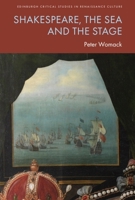 Shakespeare, the Sea and the Stage (Edinburgh Critical Studies in Renaissance Culture) 1399539493 Book Cover