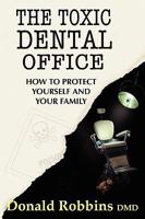The Toxic Dental Office 0982439911 Book Cover