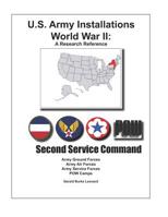 U.S. Army Installations - World War II: Second Service Command 1074434501 Book Cover