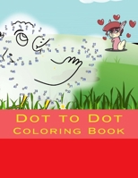 Dot to Dot: Coloring Book 1530280834 Book Cover