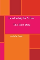 Leadership in a Box - The First Date 0692661751 Book Cover