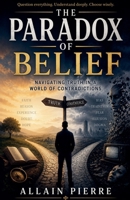 The paradox of belief B0H6NGY196 Book Cover