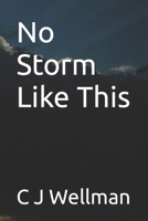 No Storm Like This (The River Survival Series Book 4) 1495306224 Book Cover