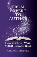 From Expert to Author: How YOU Can Write YOUR Business Book (Easy Peasy Books Series) B0DKXYFWVB Book Cover