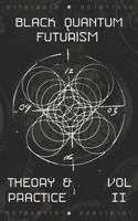 Black Quantum Futurism Theory & Practice Vol: II 1737361205 Book Cover