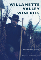 Willamette Valley Wineries 1467126292 Book Cover