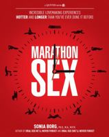 Marathon Sex: Incredible Lovemaking Experiences Hotter and Longer Than You've Ever Done It Before 1592334814 Book Cover