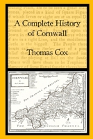 A Complete History of Cornwall 1908878207 Book Cover